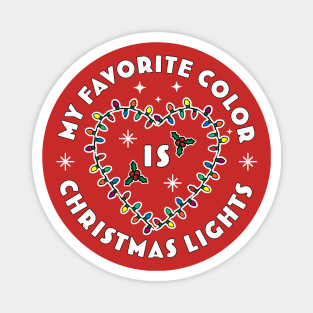 My Favorite Color Is Christmas Lights - Colorful Xmas Lights Magnet